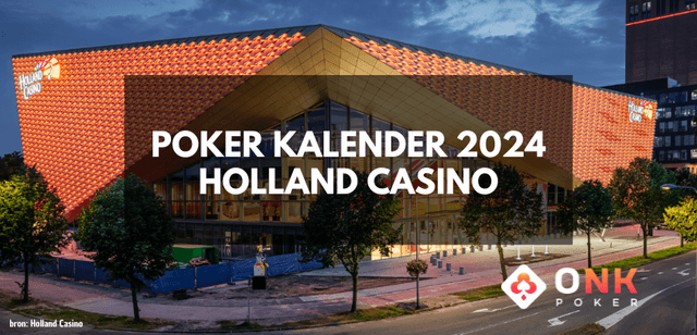 Volledige Pokerkalender 2024 Holland Casino bekend!