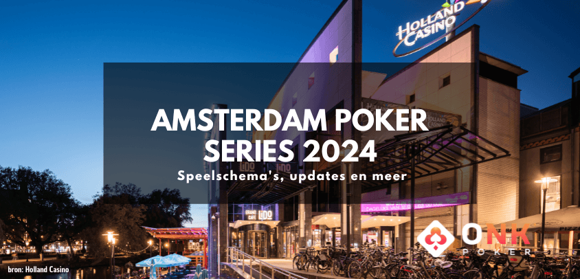 Amsterdam Poker Series 2024 | 19 t/m 24 juli