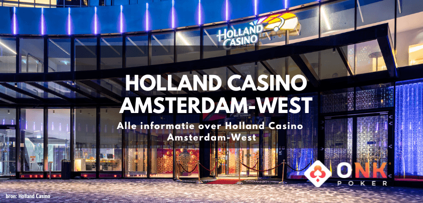 Holland Casino Amsterdam West | Alle informatie over het casino