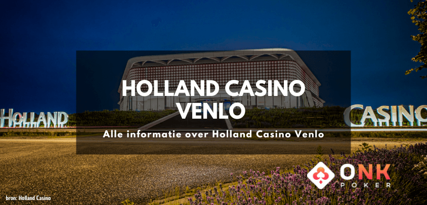 Holland Casino Venlo | Alle informatie over het casino