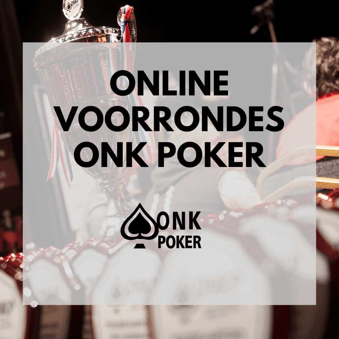 ONK Poker gaat ONLINE voorrondes organiseren