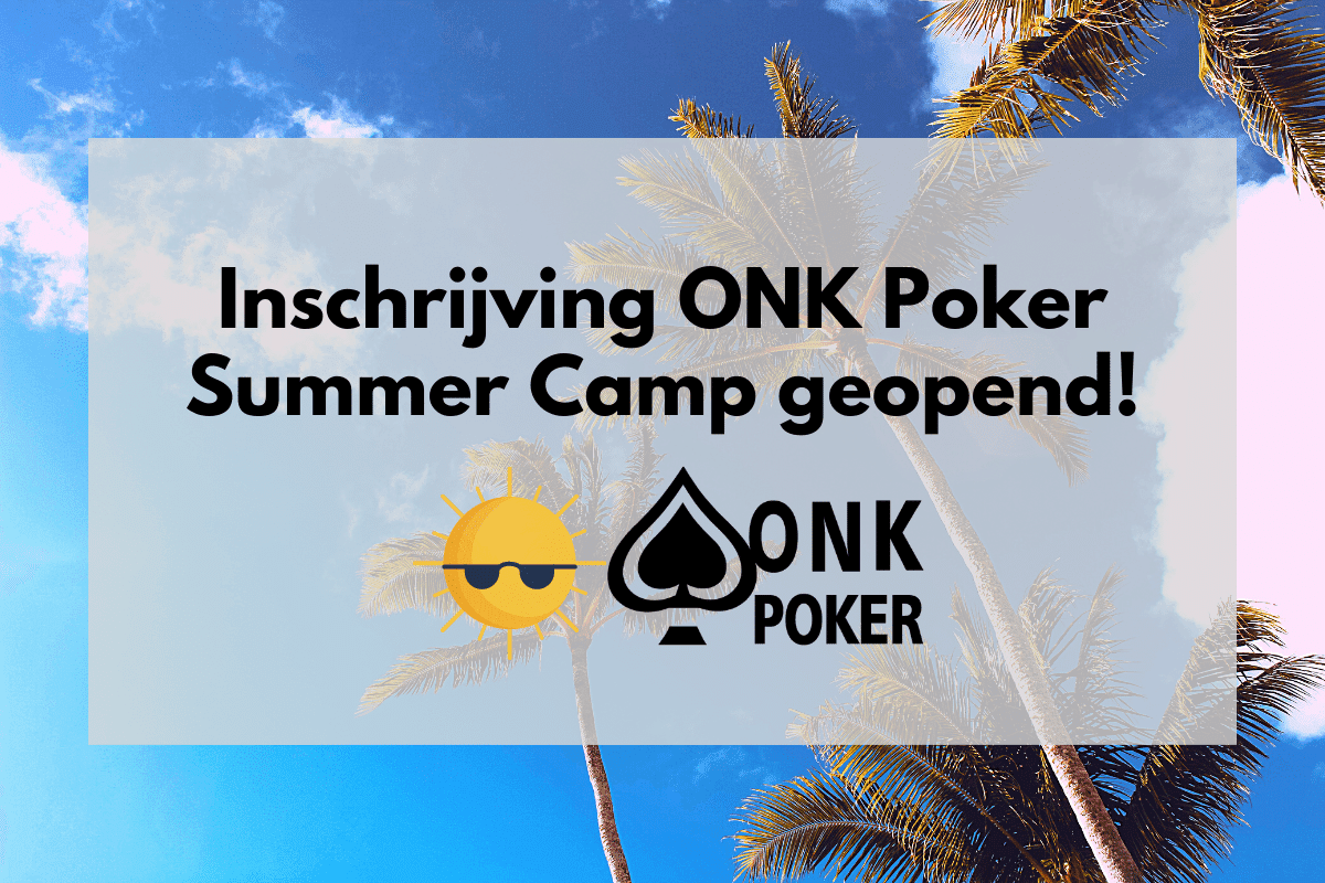 Inschrijving ONK Poker Summer Camp geopend!