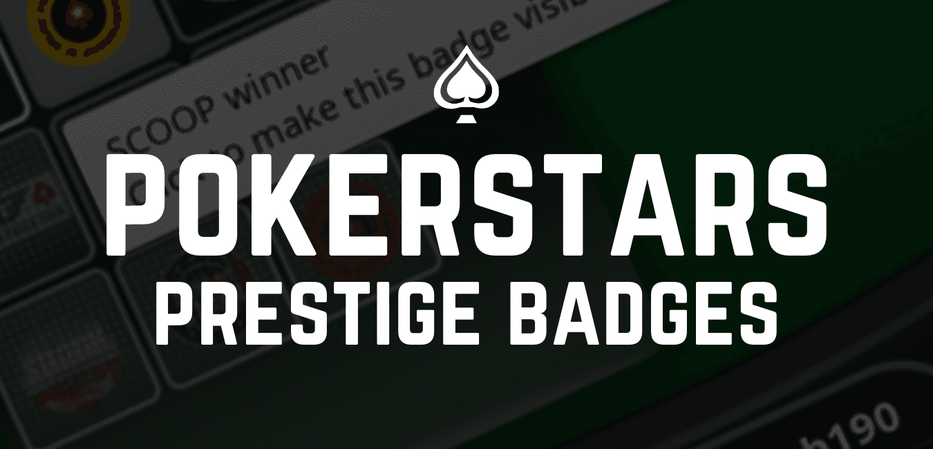 Pokerstars introduceert Prestige Badges!