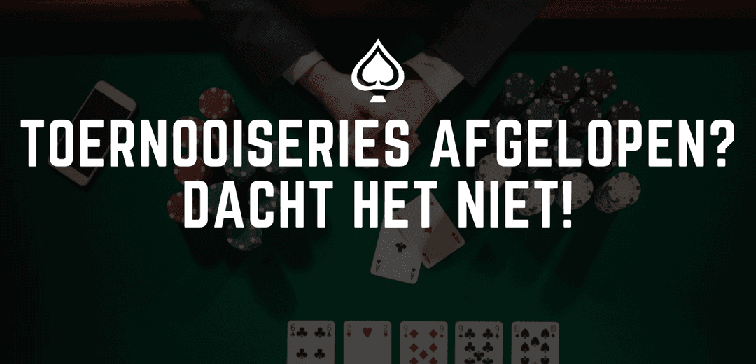 Online toernooiseries afgelopen? Dacht het niet!