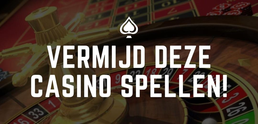 Casino spellen die je zou moeten vermijden