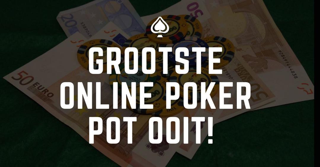 Grootste online poker pot ooit!